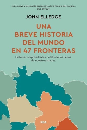Una historia del mundo en 47 fronteras