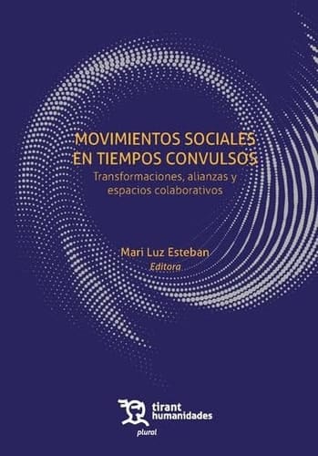 Movimientos sociales en tiempos convulsos transformaciones, alianzas y espacios colaborativos