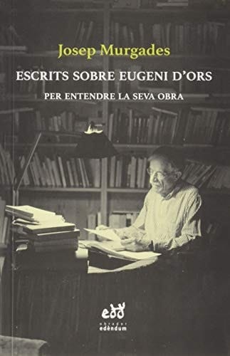 Escrits sobre Eugeni d'Ors