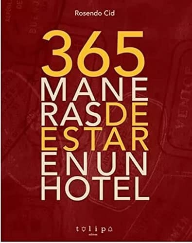 365 maneras de estar en un hotel
