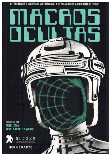 MACROS OCULTAS. RETROFUTUROS Y UNIVERSOS VIRTUALES EN LA CIENCIA FICCIÓN A PROPOSITO DE TRON