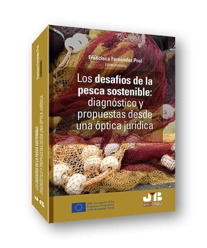 Los desafíos de la pesca sostenible : diagnóstico y propuestas desde una óptica jurídica