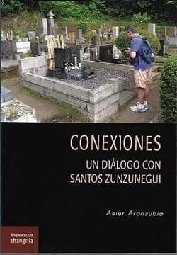 Conexiones un diálogo con Santos Zunzunegui