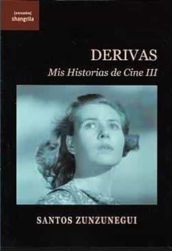 Derivas mis historias de cine. III