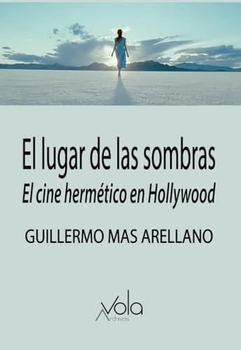 El lugar de las asombras el cine hermético en Hollywood
