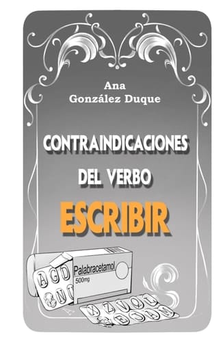 Contraindicaciones del verbo escribir: poemario para escritores (Spanish Edition)