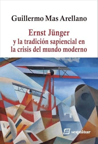 Ernst Jünger y la tradición sapiencial en la crisis del mundo moderno