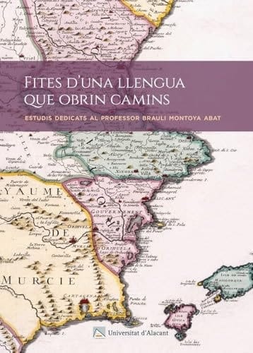 Fites d'una llengua que obrin camins: Estudis dedicats al professor Brauli Montoya Abat