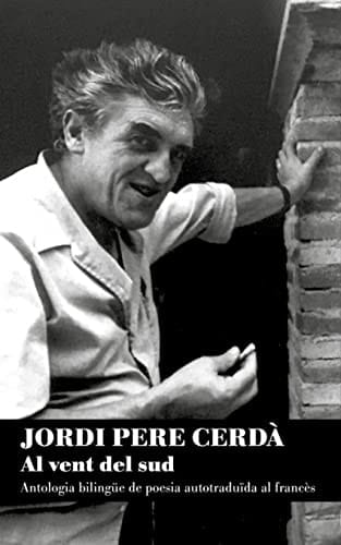 Al vent del sud antologia bilingüe de poesia autotraduïda al francès