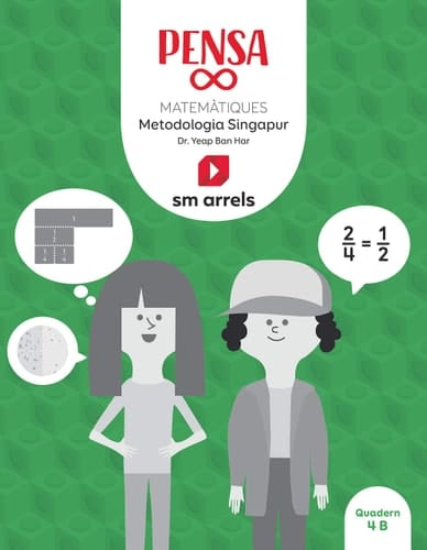 Pensa infinit. Matemàtiques. Metodología Singapur. 4 Primária. Arrels