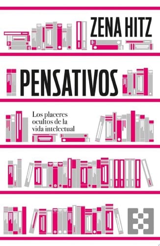 Pensativos Los placeres ocultos de la vida intelectual