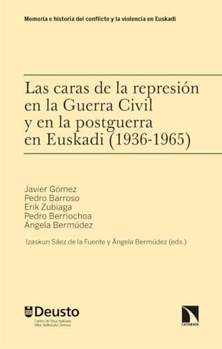 Errepresioaren aurpegiak Gerra Zibilean eta gerraondoan Euskadin (1936-1965)