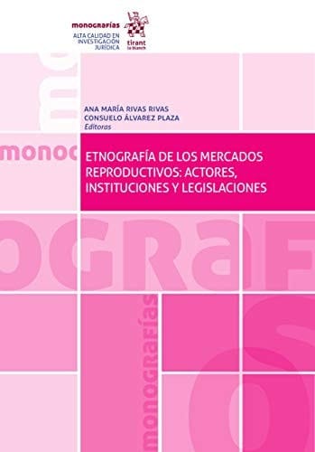Etnografía de los mercados reproductivos actores, instituciones y legislaciones