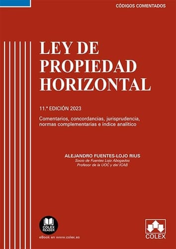 Ley de Propiedad Horizontal - Código comentado: Concordancias, comentarios, jurisprudencia, normas complementarias e índice analítico (EDICIÓN 2023)