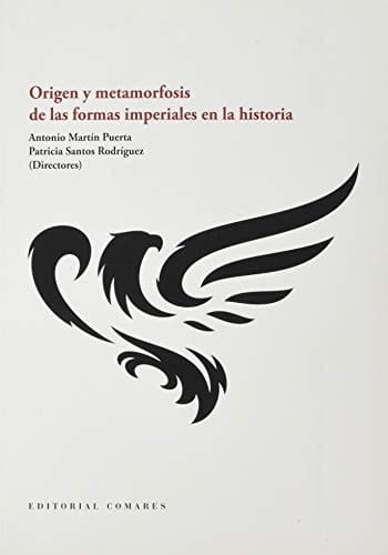 Origen y metamorfosis de las formas imperiales en la historia
