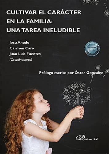 Cultivar el carácter en la familia : una tarea ineludible