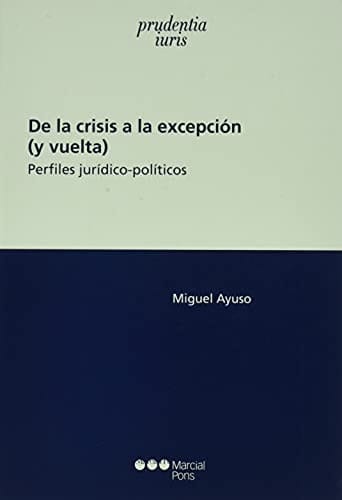 De la crisis a la excepción (y vuelta) perfiles jurídico-políticos