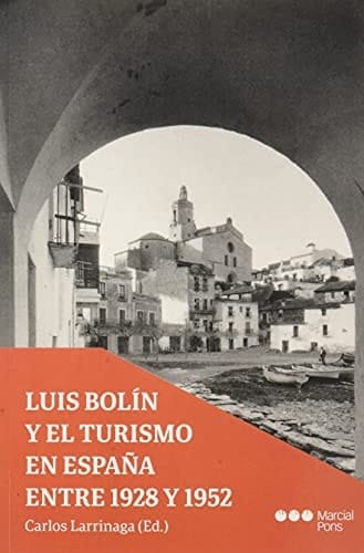 Luis Bolín y el turismo en España entre 1928 y 1952