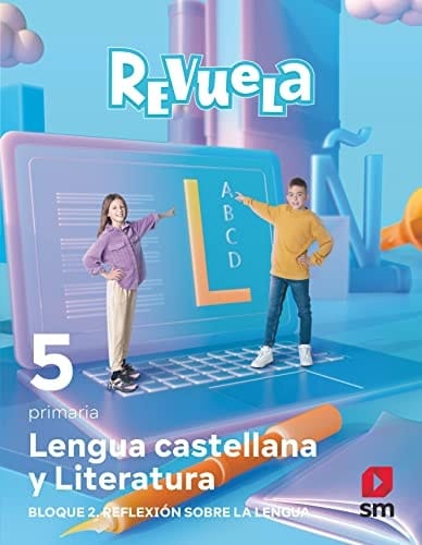 Lengua castellana y Literatura. Bloque II. Reflexión sobre la Lengua. 5 Primaria. Revuela