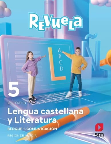Lengua castellana y Literatura. Bloque I. Comunicación. 5 Primaria. Revuela. Región de Murcia