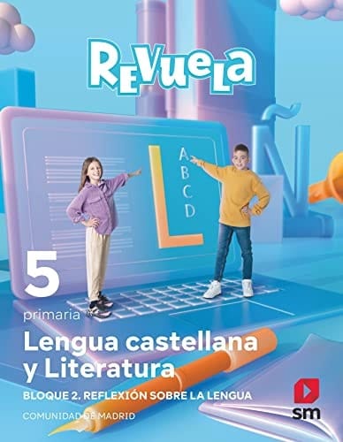 Lengua castellana y Literatura. Bloque II. Reflexión sobre la Lengua. 5 Primaria. Revuela. Comunidad de Madrid