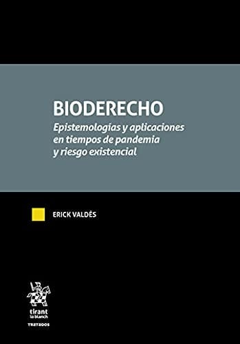 Bioderecho epistemologías y aplicaciones en tiempos de pandemia y riesgo existencial