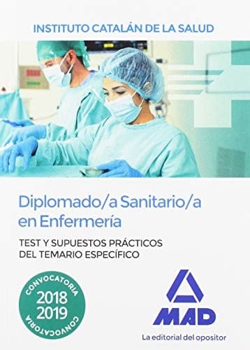 Diplomado/a Sanitario/a en Enfermería del Instituto Catalán de la Salud. Test y supuestos prácticos del Temario Específico (Spanish Edition)