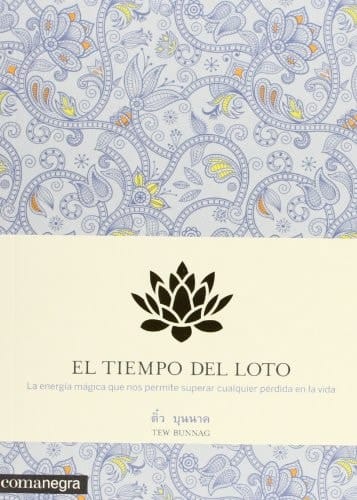 El tiempo del loto : La energía mágica que nos permite superar cualquier pérdida en la vida