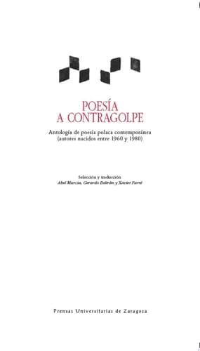 Poesía a contragolpe antología de poesía polaca contemporánea : (autores nacidos entre 1960 y 1980)