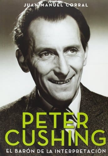 Peter Cushing el barón de la interpretación