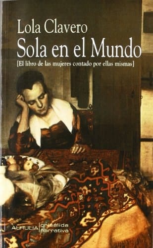 Sola en el mundo (el libro de las mujeres, contado por ellas mismas)