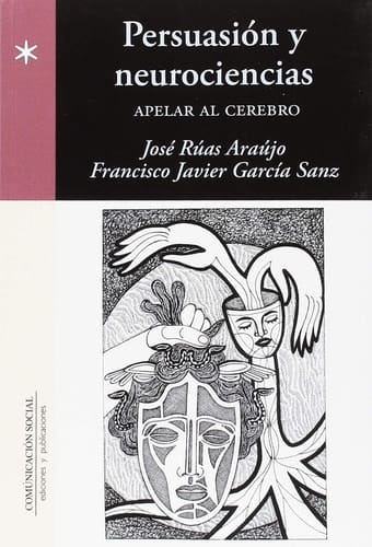 Persuasión y neurociencias : apelar al cerebro