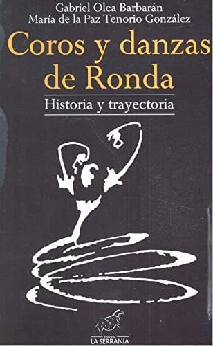 Coros y danzas de Ronda historia y trayectoria