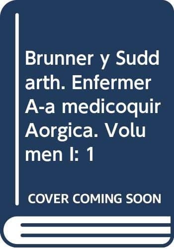 Brunner y Suddarth. Enfermería medicoquirúrgica. Volumen I