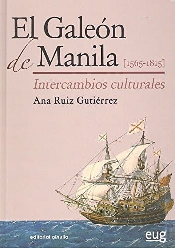 El Galeón de Manila (1565-1815) intercambios culturales
