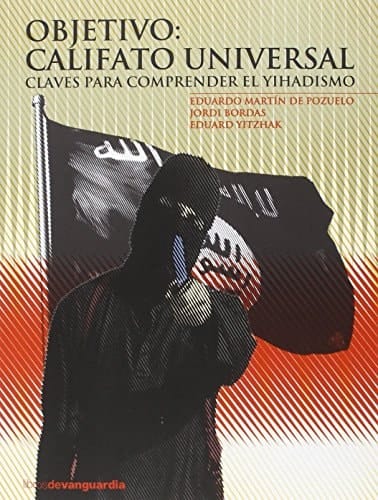 Objetivo: Califato Universal Claves para comprender el yihadismo