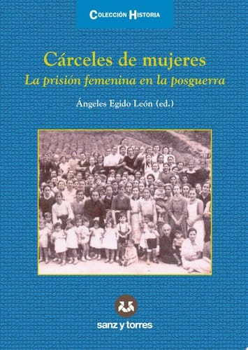 Cárceles de mujeres La prisión femenina en la posguerra