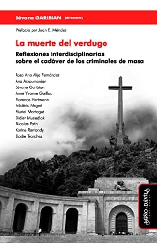 La muerte del verdugo reflexiones interdisciplinarias sobre el cadáver de los criminales de masa