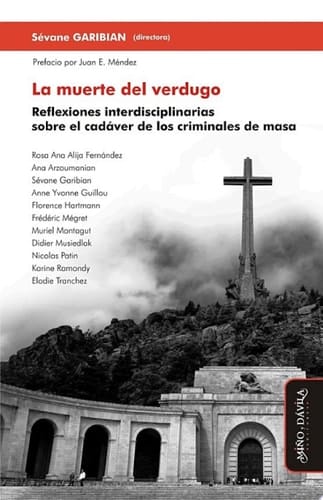 La muerte del verdugo Reflexiones interdisciplinarias sobre el cadáver de los criminales de masa