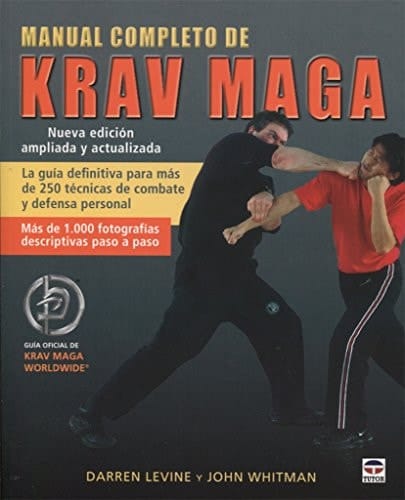 Manual completo de Krav Maga la guía definitiva para más de 250 técnicas de combate y defensa personal
