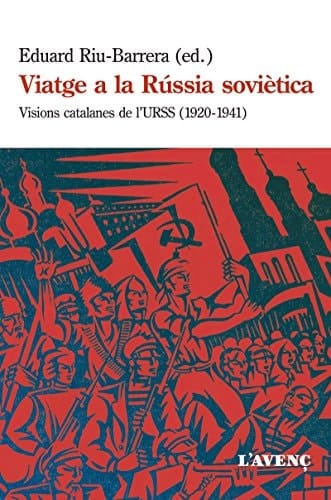 Viatge a la Rússia soviètica visions catalanes de l'URSS (1920-1941)