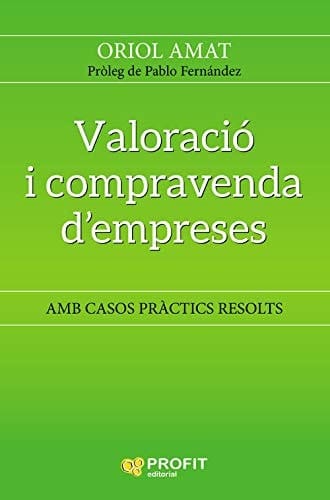 Valoració i compravenda d' empreses Amb casos pràctics resolts