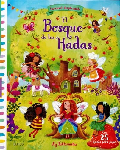 El bosque de las hadas : carrusel desplegable con tres escenarios mágicos
