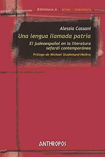 Una lengua llamada patria el judeoespañol en la literatura sefardí contemporánea
