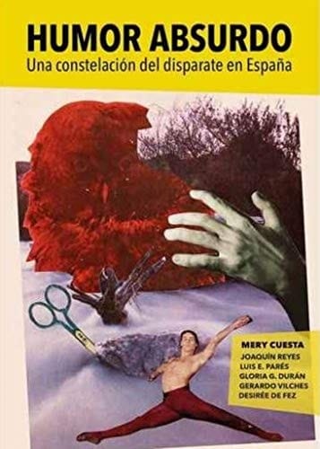 Humor absurdo una constelación del disparate en España