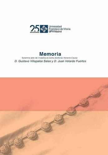 Memoria del solemne acto académico de investidura como doctores honoris causa de los excelentísimos señores D. Gustavo Villapalos Salas y D. Juan Velarde Fuertes