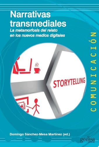 Narrativas transmediales La metamorfosis del relato en los nuevos medios digitales