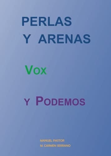 Perlas y arenas, Vox y Podemos (Spanish Edition)