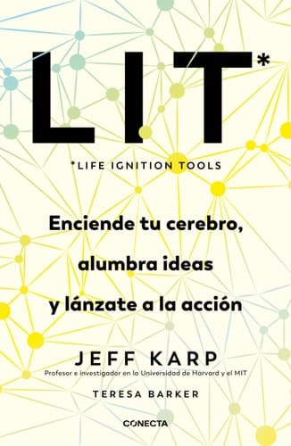 LIT* enciende tu cerebro, alumbra tus ideas y lánzate a la acción