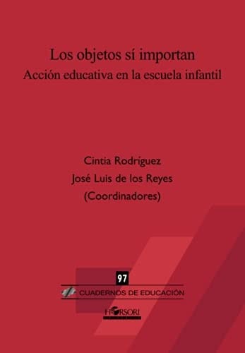 Los objetos sí importan acción educativa en la escuela infantil